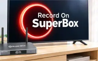 Record on SuperBox Guide