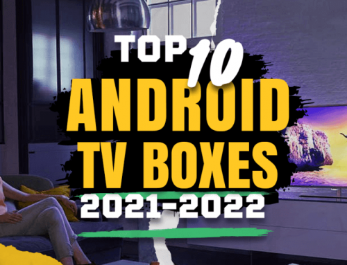 Top 10 Best Android TV Boxes for IPTV Streaming in 2022 and How to Choose?