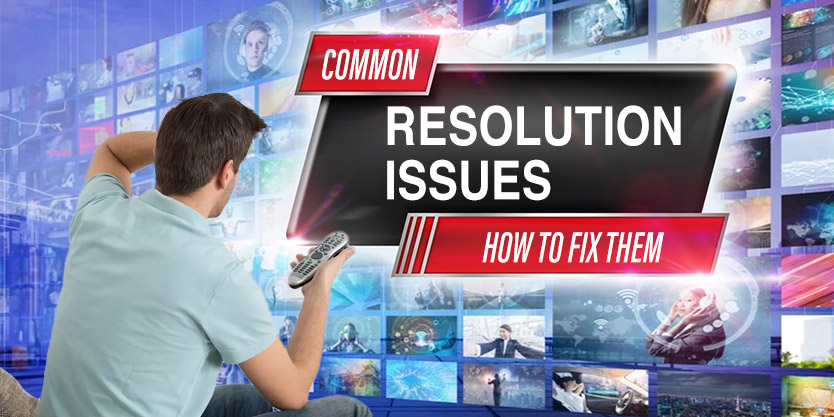 Common-Resolution-Issues-and-How-to-Fix-Them